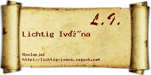 Lichtig Ivána névjegykártya